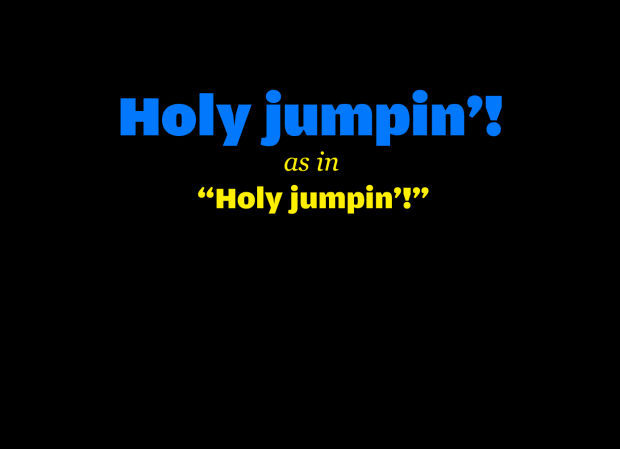 Hockey Slang: Holy jumpin'! example
